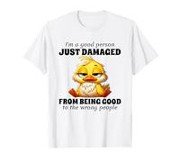 Duck Soy una buena persona acaba de dañar por ser bueno para el Camiseta