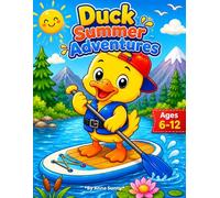Duck Summer Adventures Coloring Book For Kids Ages 6-12: Relaxing Coastal Adventures, Poolside Moments, And Cute Summer Animal Fun