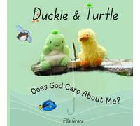 Duckie & Turtle: Does God Care About Me?