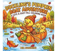 Duckling's Pumpkin Boat Adventure - A Cute & Easy Fall Coloring Book: Bold & Easy Autumn Coloring Pages with Ducklings, Floating Leaves, and Woodland Friends (Autumn Animal Coloring Book 2026)