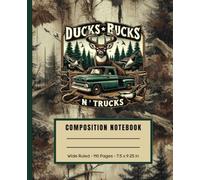 Ducks, Bucks, & Trucks: The Ultimate Outdoor Composition Notebook
