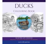 Ducks Colouring Book: 50 Detailed Designs of Real Ducks and Waterfowl for Adults: By the Scribble Spark Team