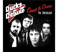 Ducks Deluxe - Coast To Coast: The Anthology