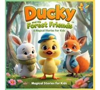 Ducky and His Forest Friends: 4 Magical Stories for Kids: A Cute Bedtime Story Collection for Children Ages 3-9