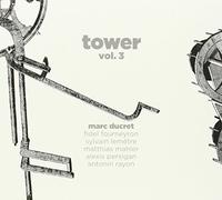 Ducret, Marc -Trio- - Tower- Vol.3