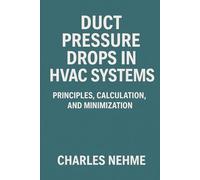 Duct Pressure Drops in HVAC Systems: Principles, Calculation, and Minimization