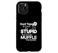 Duct Tape Can't Fix Stupid but it Can Muffle The Sound Funny Carcasa para iPhone 11 Pro