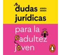 Dudas Jurídicas Para La Adultez Joven (audiolibro)
