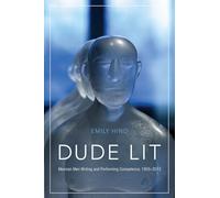 Dude Lit: Mexican Men Writing and Performing Competence, 1955-2012