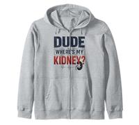 Dude Where's My Kidney Funny Kidney Donor Sudadera con Capucha