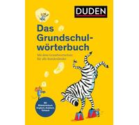 Duden - Das Grundschulwörterbuch: Mit dem Grundwortschatz für alle Bundesländer. Mit Bildwörterbuch Englisch, Arabisch und Türkisch