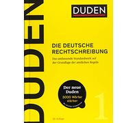 Duden - Die deutsche Rechtschreibung: Das umfassende Standardwerk auf der Grundlage der aktuellen amtlichen Regeln: 1