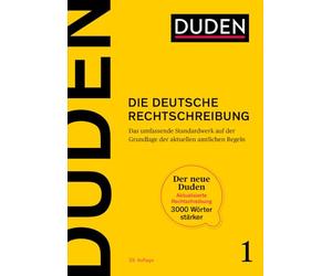 Duden - Die deutsche Rechtschreibung: Das umfassende Standardwerk auf der Grundlage der aktuellen amtlichen Regeln 2024: 1