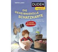 Duden Leseprofi - DIE GEHEIMNISVOLLE SCHATZKARTE, Erstes Lesen: IN GROSSBUCHSTABEN