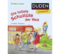 Duden Leseprofi - Die tollste Schultüte der Welt, Erstes Lesen: Kinderbuch für Erstleser ab 5 Jahren: 6