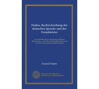 Duden, Rechtschreibung der deutschen Sprache und der Fremdwörter: mit Unterstützung des allgemeinen deutschen Sprachvereins ... nach den für ... und die Schweiz gültigen amtlichen Regeln