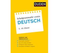 Duden Schulgrammatik extra Deutsch: Grammatik und Rechtschreibung Aufsatz und Textanalyse Umgang mit Medien (5. bis 10. Klasse)