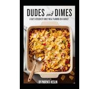 Dudes and Dimes: A dad's version of family meal planning on a budget (Dude Food)