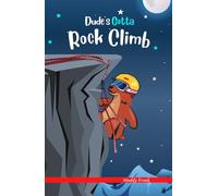 Dude's Gotta Rock Climb (French Marmot Dude Series)