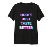 Dudes Just Taste Better Gay Men Pride Ally LGBTQ Humor Camiseta Premium
