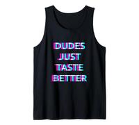 Dudes Just Taste Better Gay Men Pride Ally LGBTQ Humor Camiseta sin Mangas