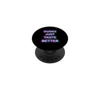 Dudes Just Taste Better Gay Men Pride Ally LGBTQ Humor PopSockets PopGrip Adhesivo