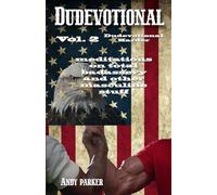 Dudevotional Vol. 2 Dudevotional Harder: Meditations on Total Badassery and Other Masculine Stuff