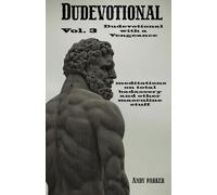 Dudevotional Vol. 3 Dudevotional with a Vengeance: Meditations on Total Badassery and Other Masculine Stuff