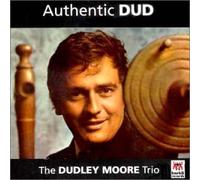 Dudley Moore - Authentic Dud