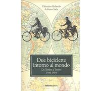 Due biciclette intorno al mondo. Da Torino a Torino 1956-1958 (Altre terre)