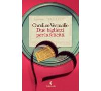 Due Biglietti Per La Felicita