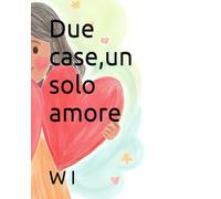 Due case,un solo amore