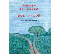 Due di due (I libri di Andrea De Carlo)