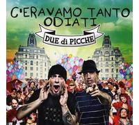 Due Di Picche - C'Eravamo Tanto Odiati