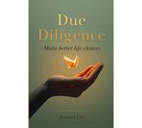 Due Diligence: Make better life choices