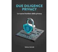 Due Diligence Privacy: La nuova frontiera della privacy