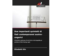 Due importanti quintetti di fiati contemporanei austro-ungarici: Il Quintetto ungherese di Iván Eröd e le Sei bagatelle per quintetto di fiati di György Ligeti