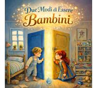 DUE MODI DI ESSERE BAMBINI