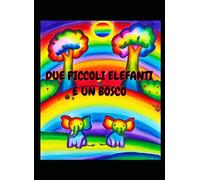 Due piccoli elefanti e un bosco (Favole al Boschetto)