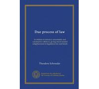 Due process of law: in relation to statutory uncertainty and constructive offences, giving much needed enlightenment to legislators bar and bench