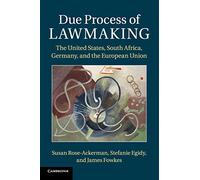 Due Process of Lawmaking: The United States, South Africa, Germany, and the European Union