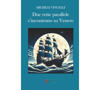 Due rette parallele s’incontrano su Venere (Narrativa - Le storie)