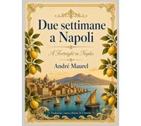 Due settimane a Napoli: A fortnight in Naples