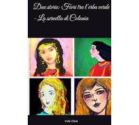 Due storie: Fiori tra l'erba verde - La servetta di colonia