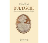 Due tasche. Amore, tradimento e un tocco di follia (Fuoricollana)