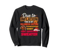 Due To Inflation This is My Halloween Thanksgiving Christmas Sudadera