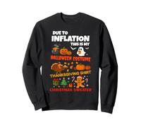 Due To Inflation This is My Halloween Thanksgiving Christmas Sudadera