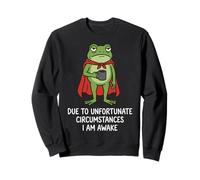 Due To Unfortunate Circumstances I Am Awake Empleado Sudadera
