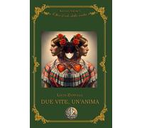 DUE VITE,UN'ANIMA (Oltre il velo della realtà)