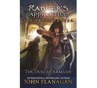 Duel at Araluen: 3 (Ranger's Apprentice: the Royal Ranger, 3)